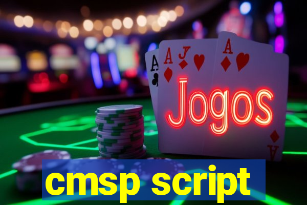 cmsp script